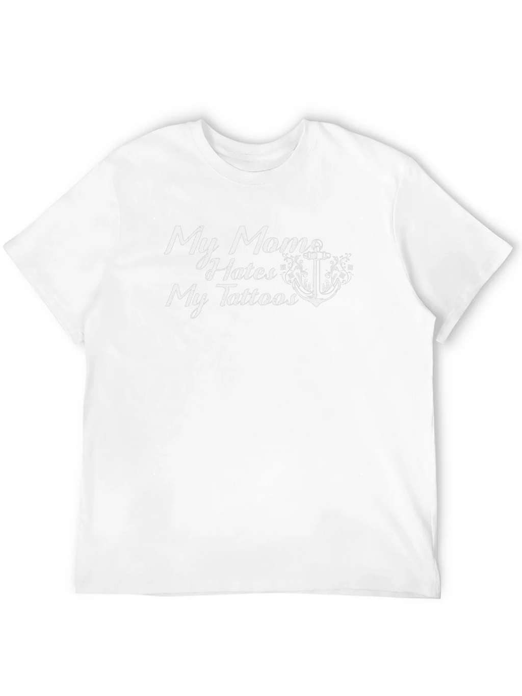 My Mom Hates My Tattoos Graphic T-Shirt