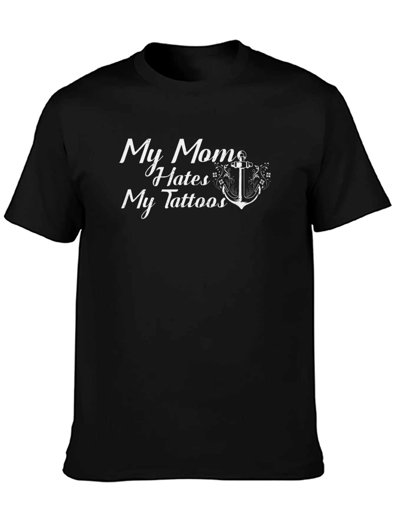 My Mom Hates My Tattoos Graphic T-Shirt
