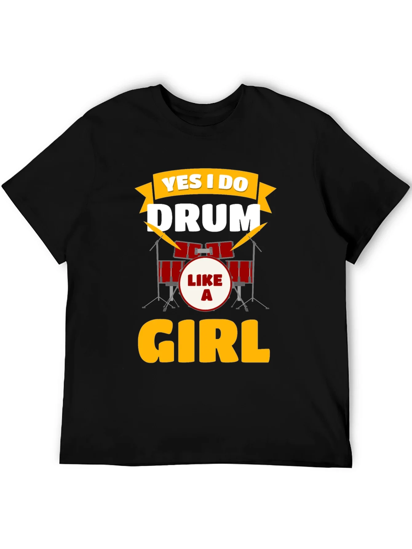 Yes I Do Drum Like a Girl T-Shirt