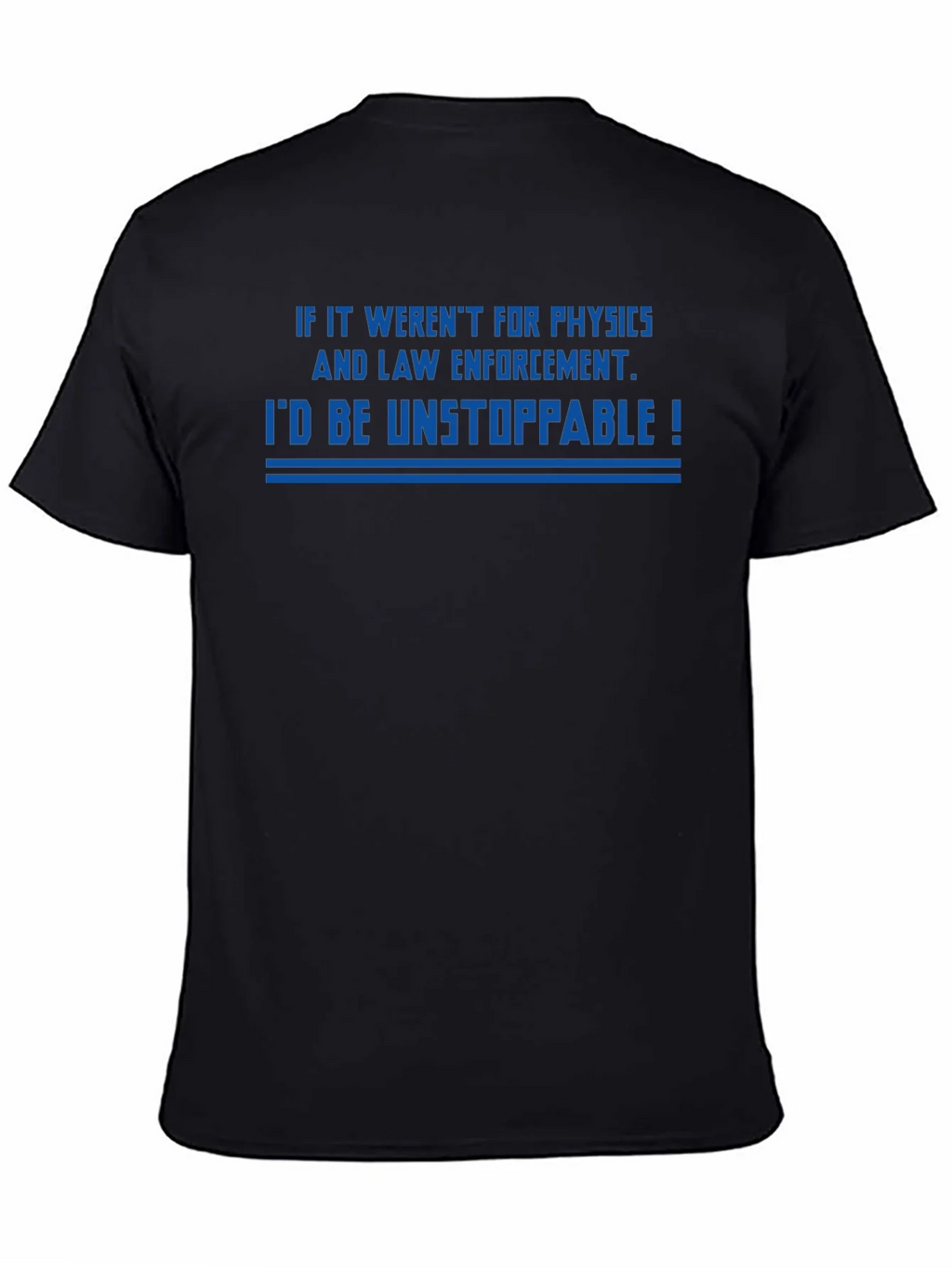 Unstoppable Physics & Law Enforcement T-Shirt