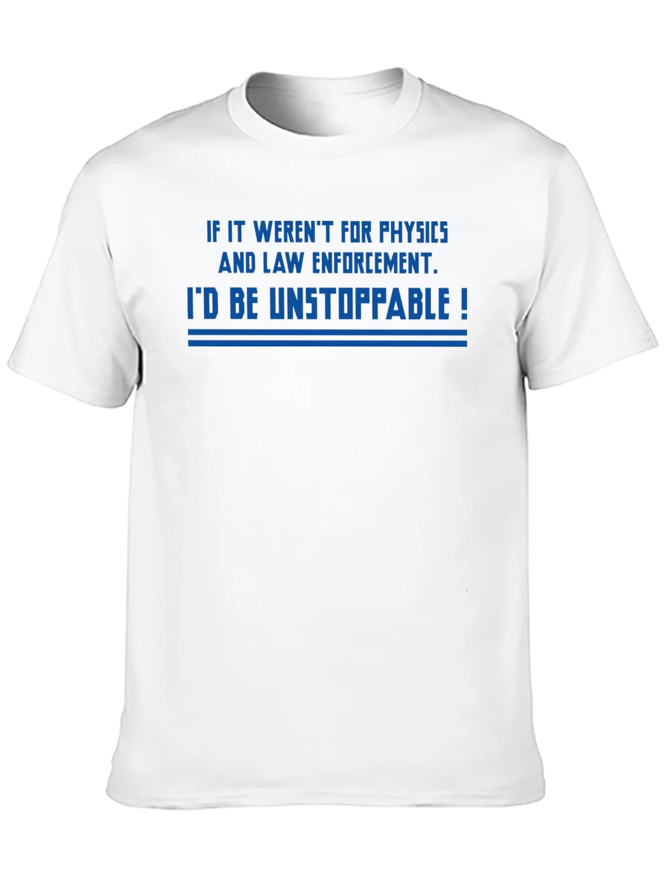 Unstoppable Physics & Law Enforcement T-Shirt