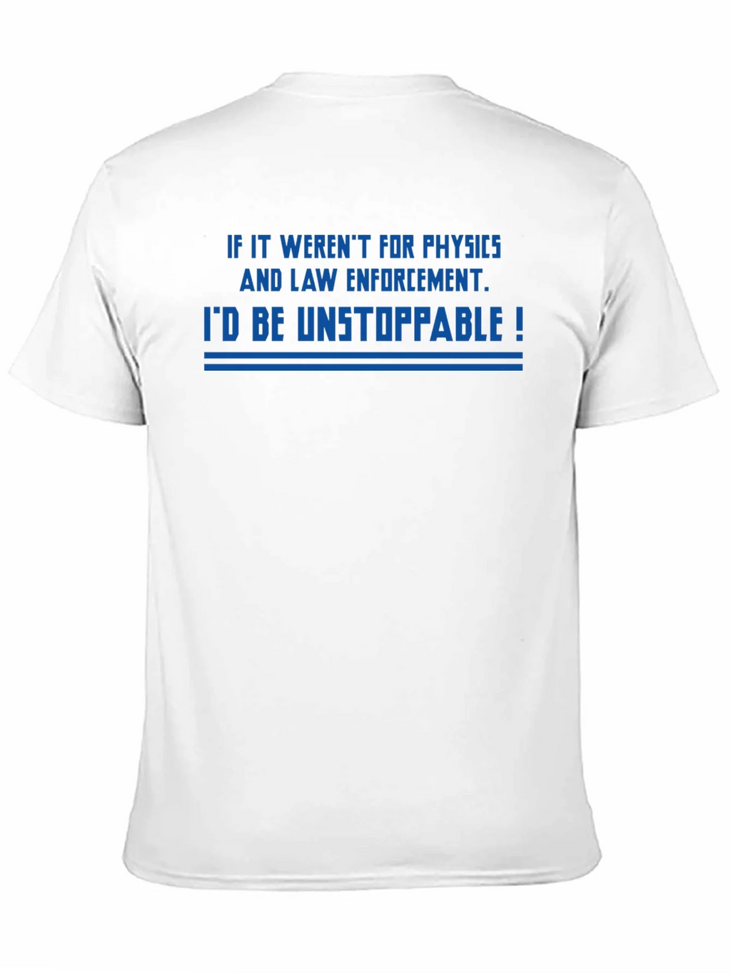 Unstoppable Physics & Law Enforcement T-Shirt