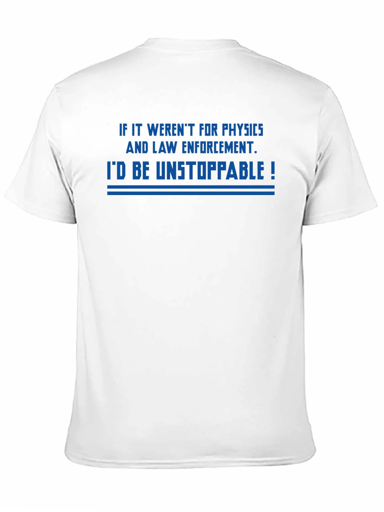 Unstoppable Physics & Law Enforcement T-Shirt