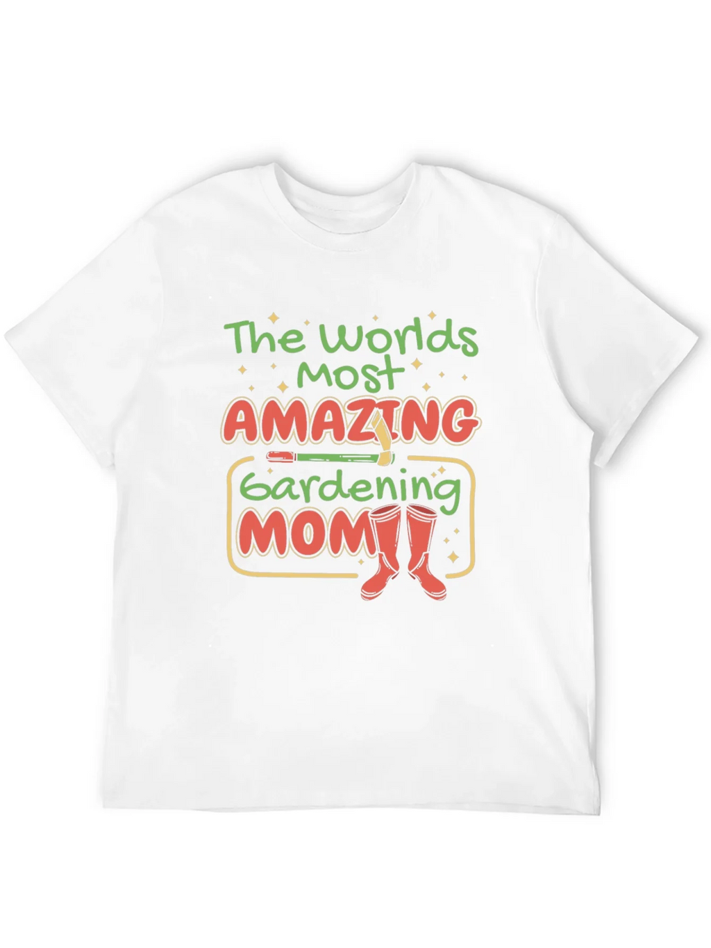 Gardening Mom T-Shirt - Worlds Most Amazing