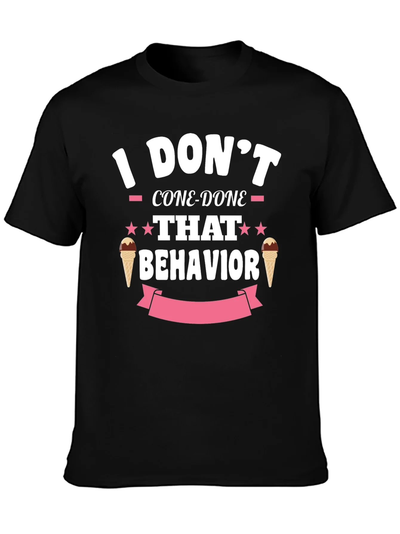 I Dont Cone-Done That Behavior T-Shirt