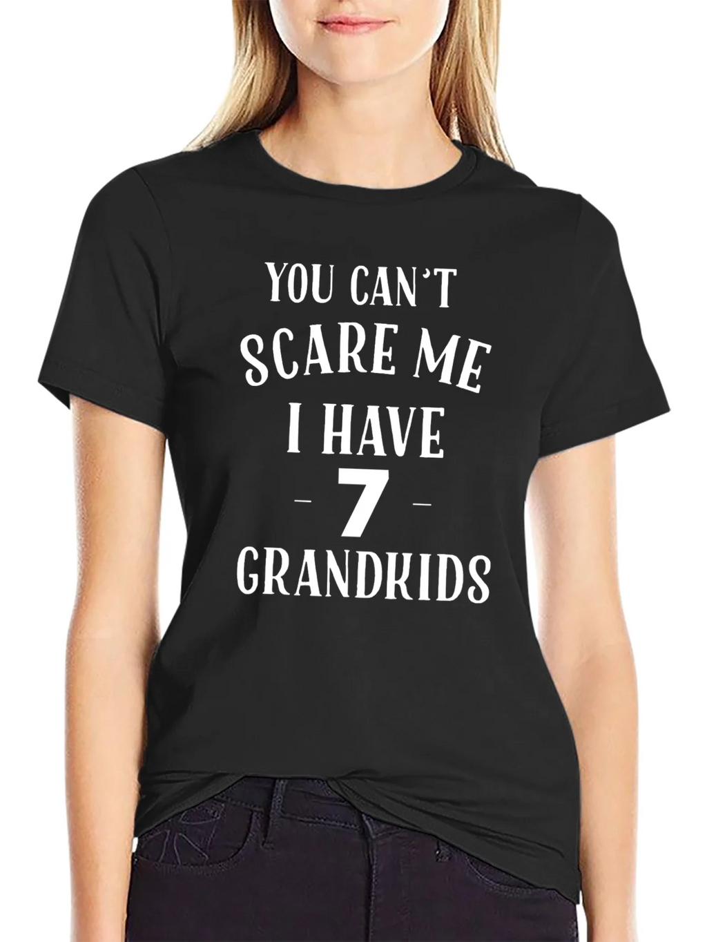 You Cant Scare Me T-Shirt 7 Grandkids