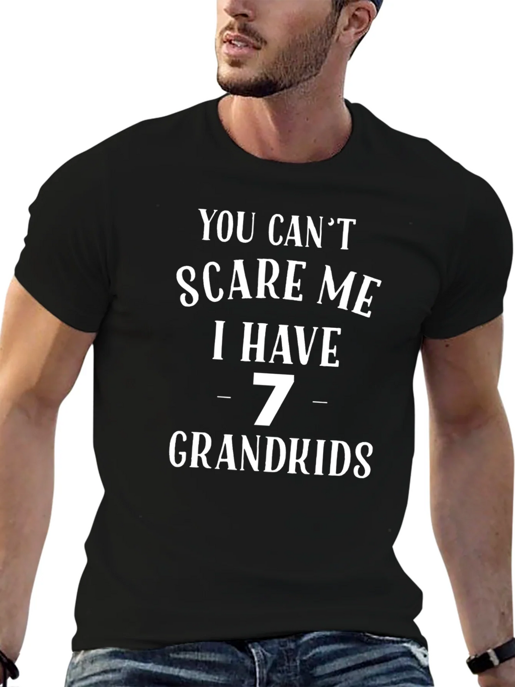 You Cant Scare Me T-Shirt 7 Grandkids