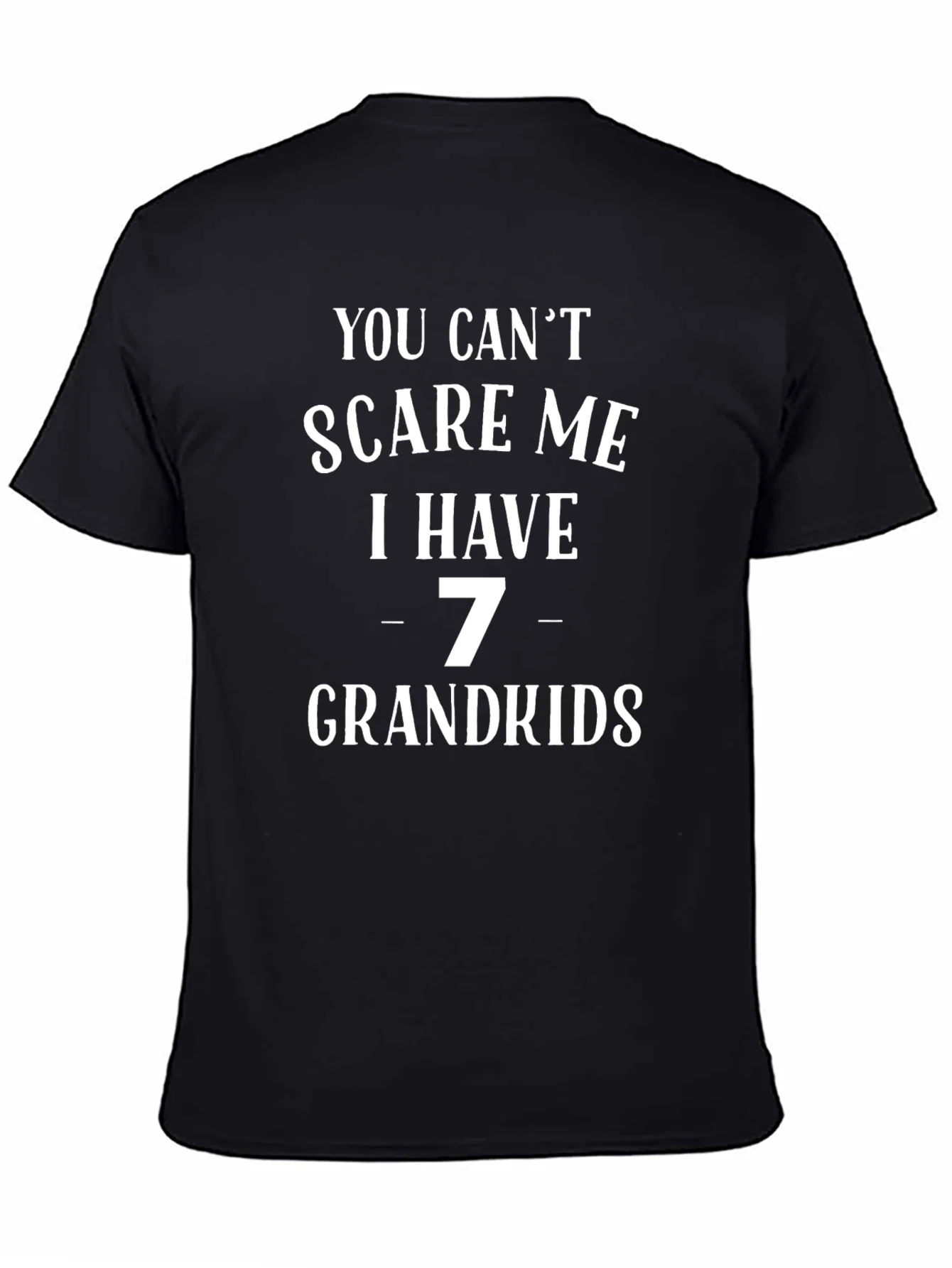 You Cant Scare Me T-Shirt 7 Grandkids