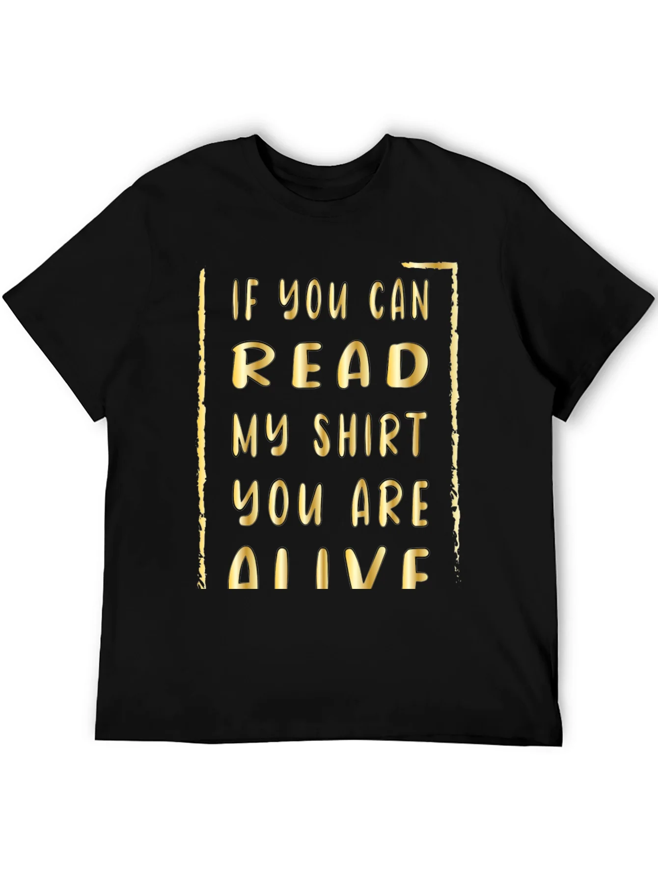 Funny Humor T-Shirt: If You Can Read This...