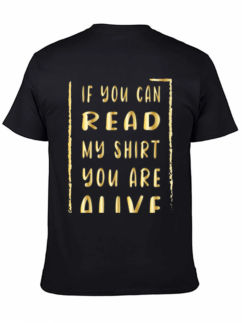 Funny Humor T-Shirt: If You Can Read This...
