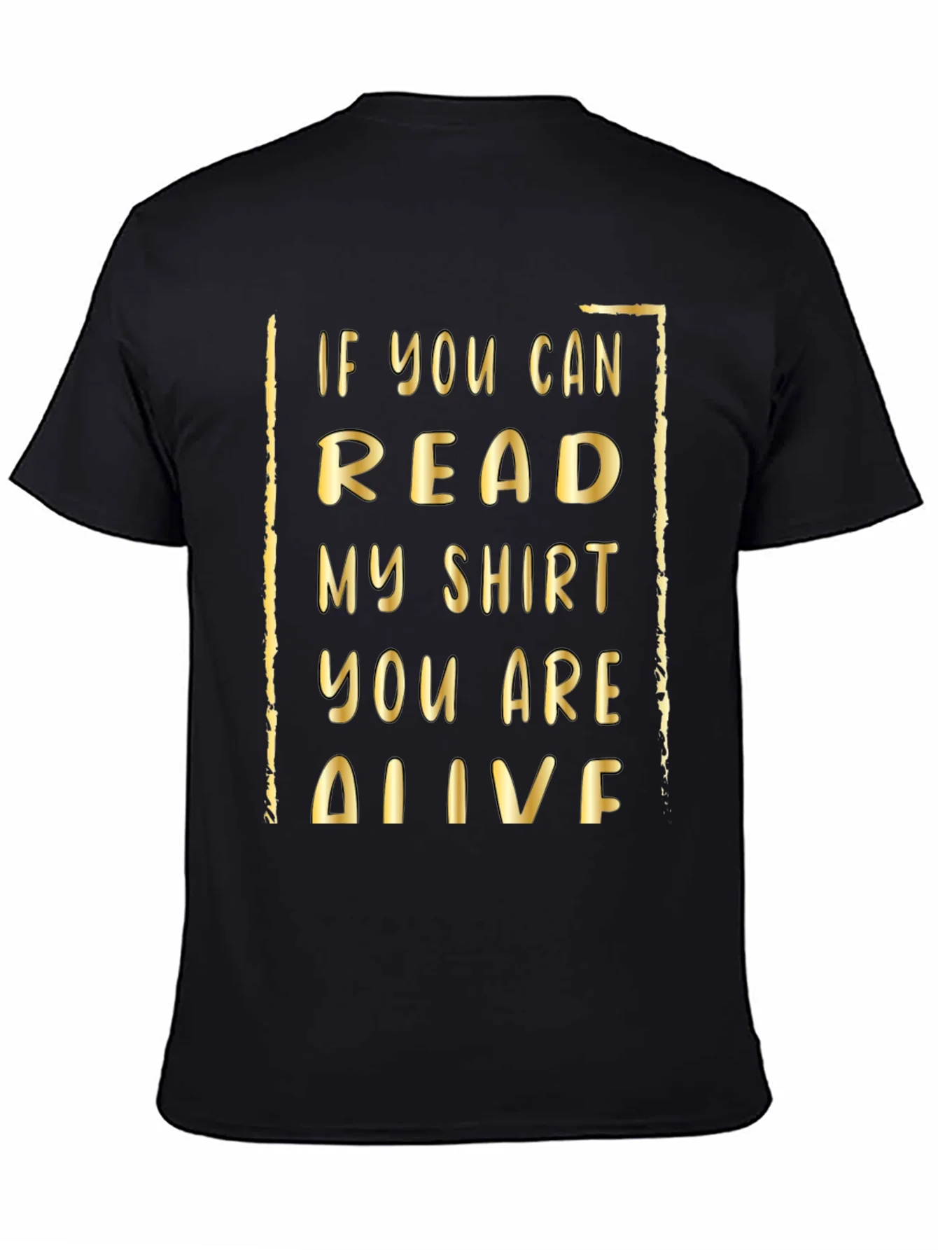 Funny Humor T-Shirt: If You Can Read This...