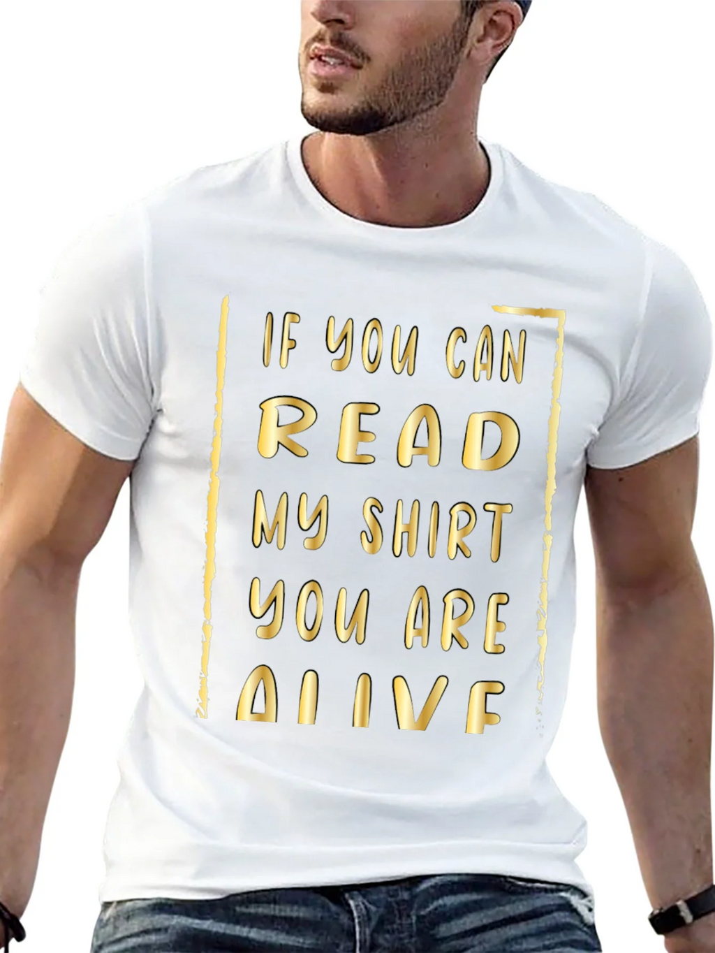 Funny Humor T-Shirt: If You Can Read This...