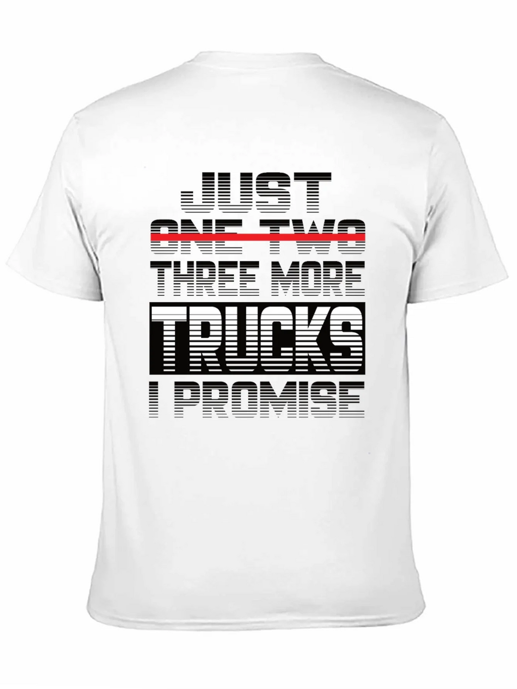 Just One Two Three More Trucks T-Shirt
