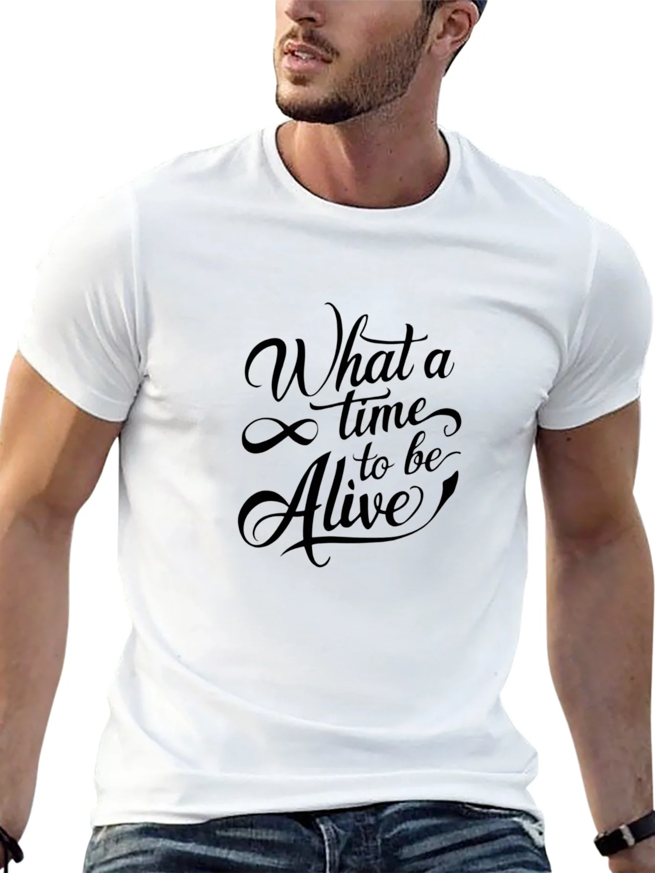 What a Time to be Alive T-Shirt