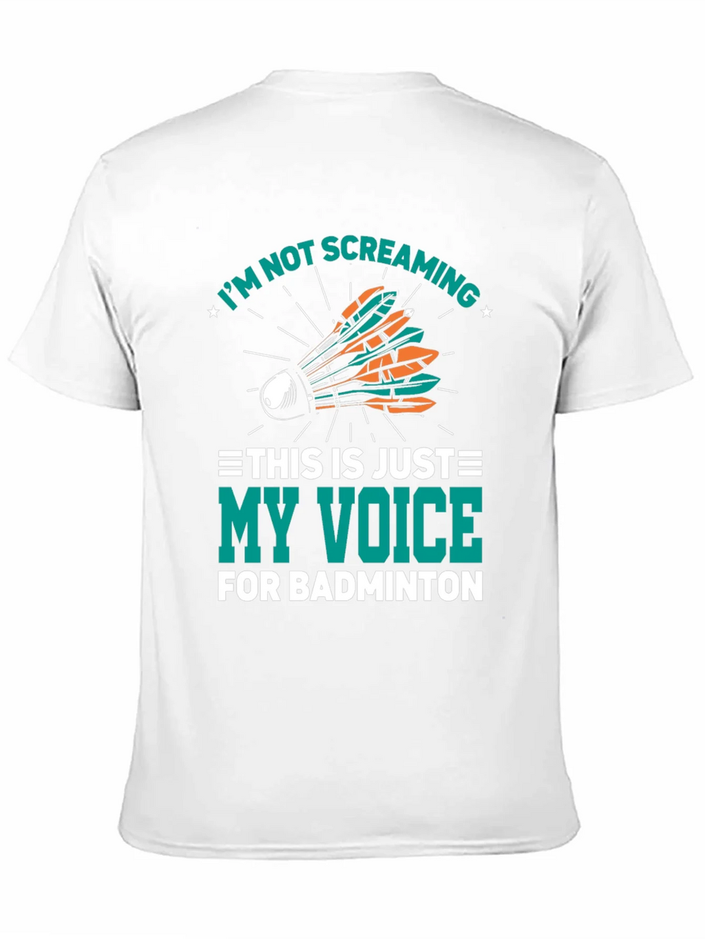 Badminton Screaming Voice T-Shirt