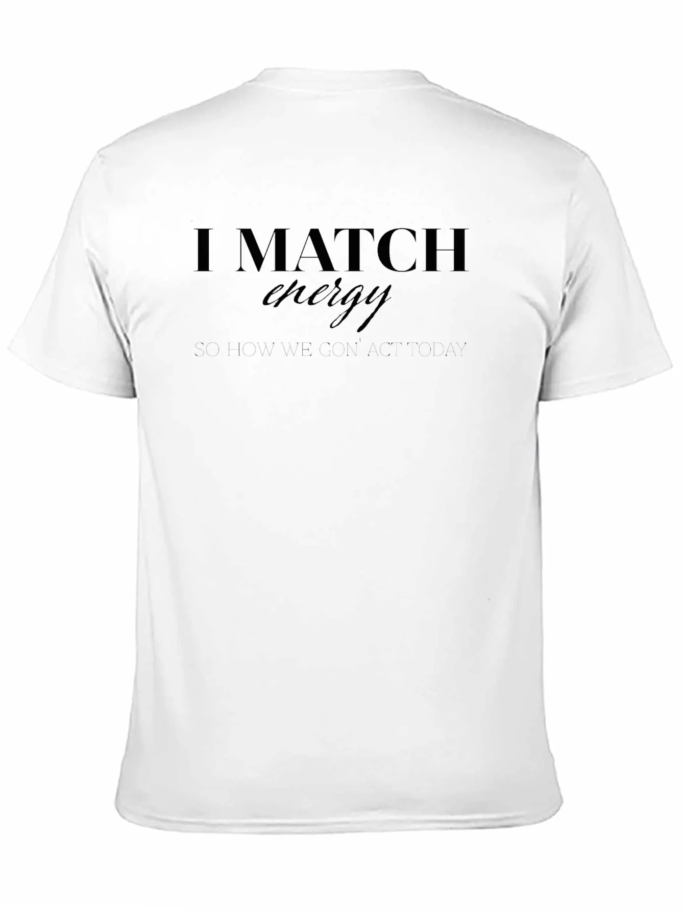 I Match Energy Graphic Tee - Black Casual T-Shirt