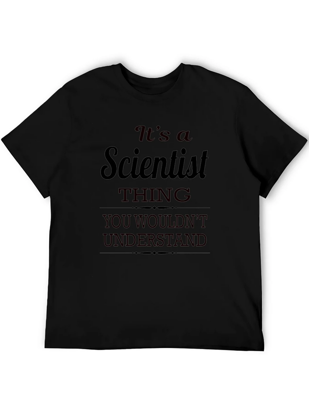 Its a Scientist Thing T-Shirt