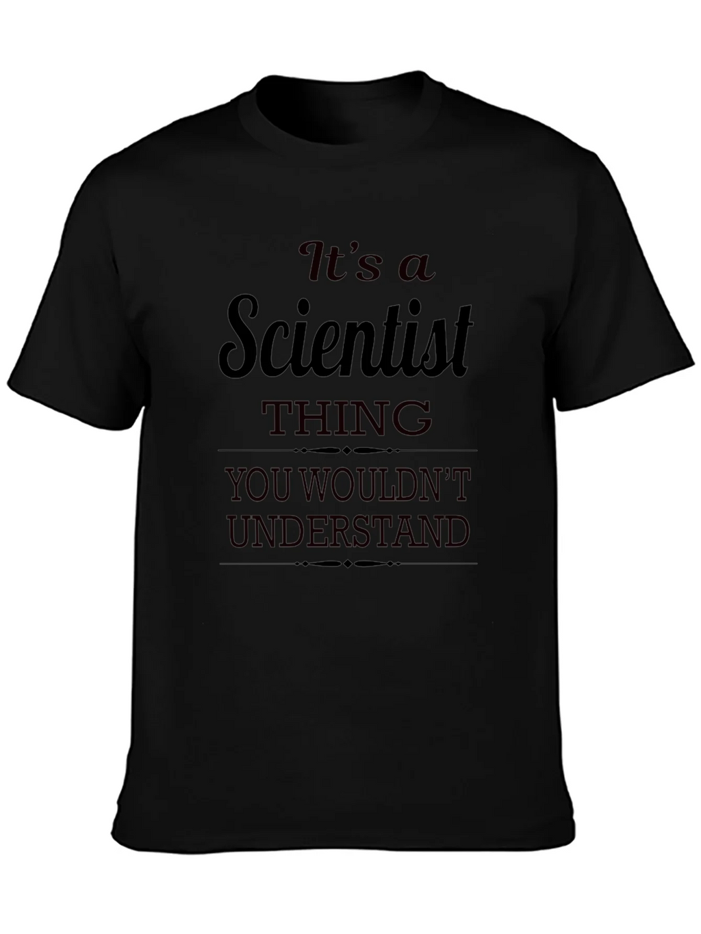 Its a Scientist Thing T-Shirt
