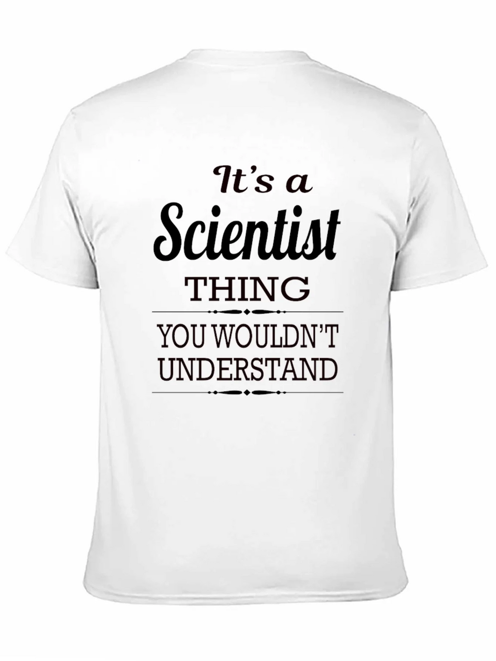 Its a Scientist Thing T-Shirt