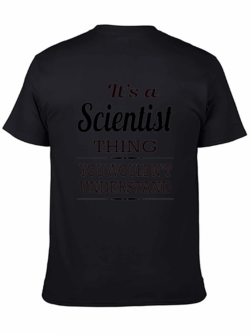 Its a Scientist Thing T-Shirt
