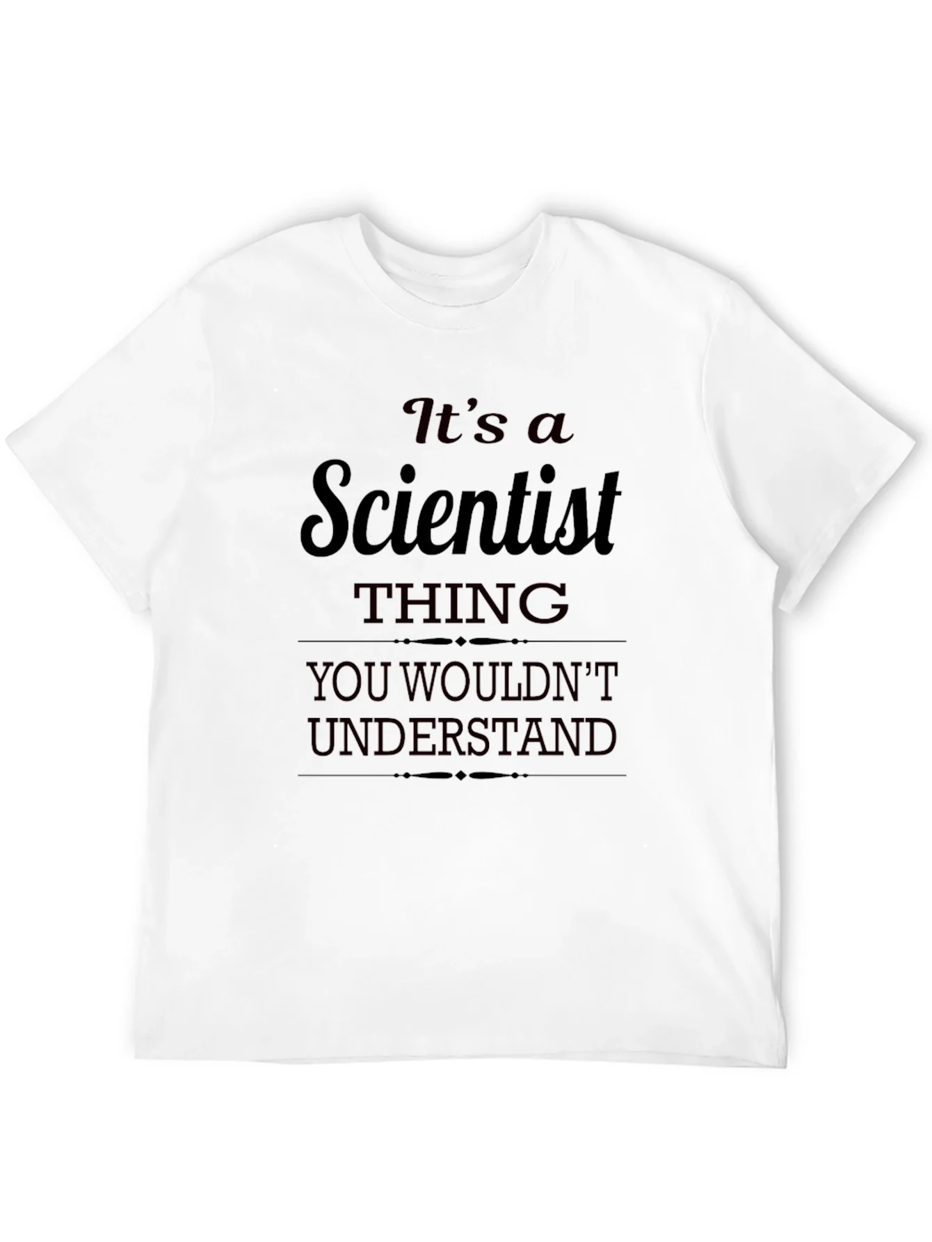 Its a Scientist Thing T-Shirt