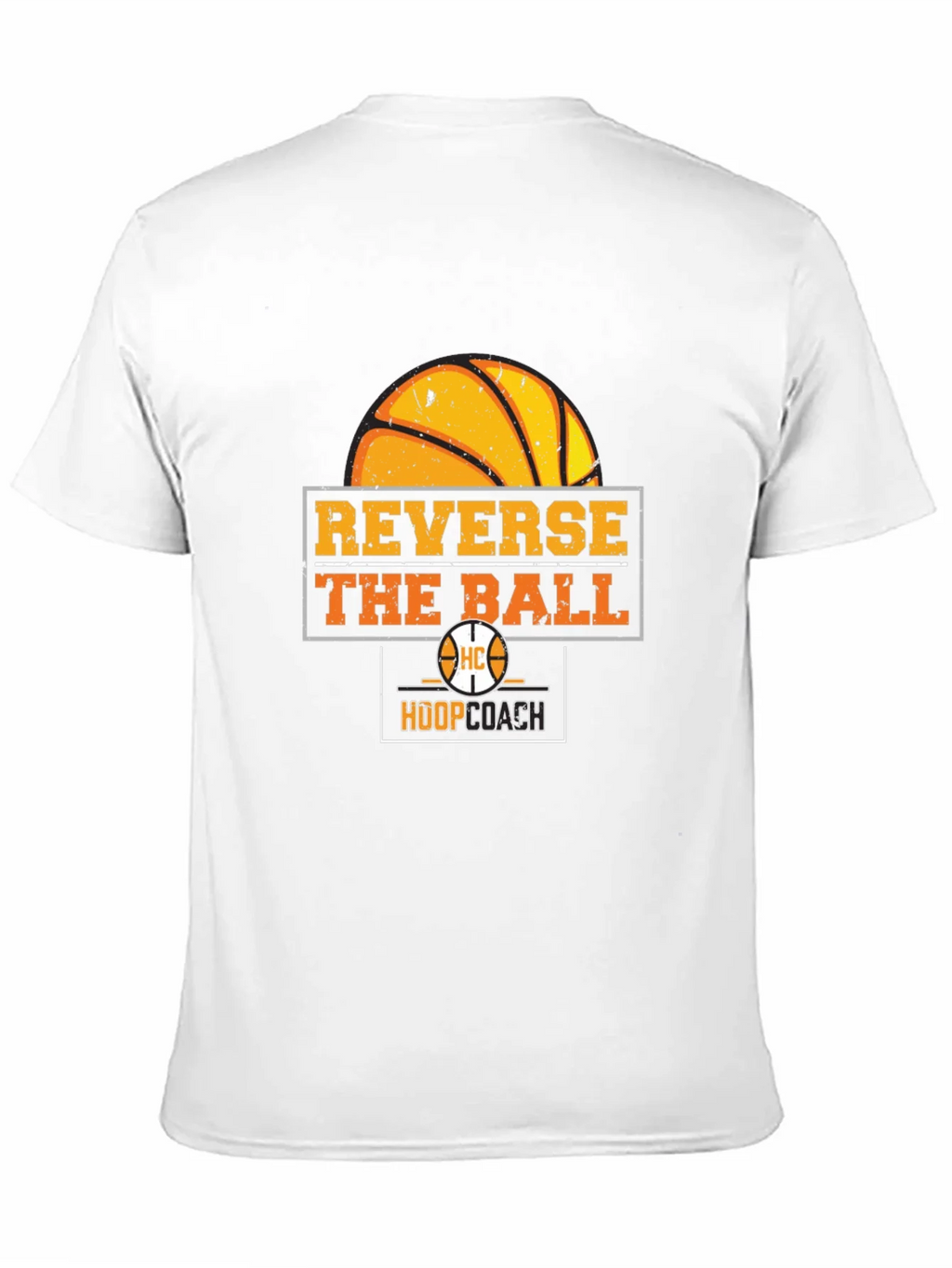 Reverse the Ball T-Shirt - Basketball Hoop Coach