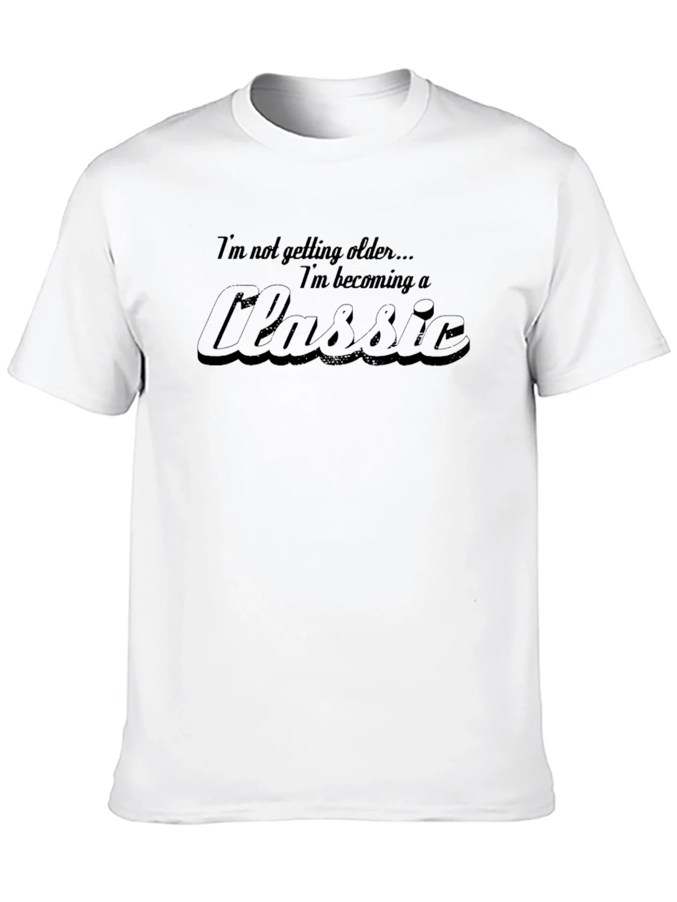 Classic Humor Tee - Im Not Getting Older T-Shirt
