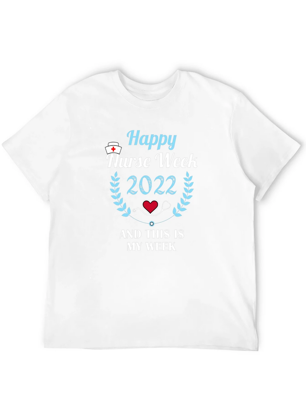 Happy Nurse Week 2022 T-Shirt