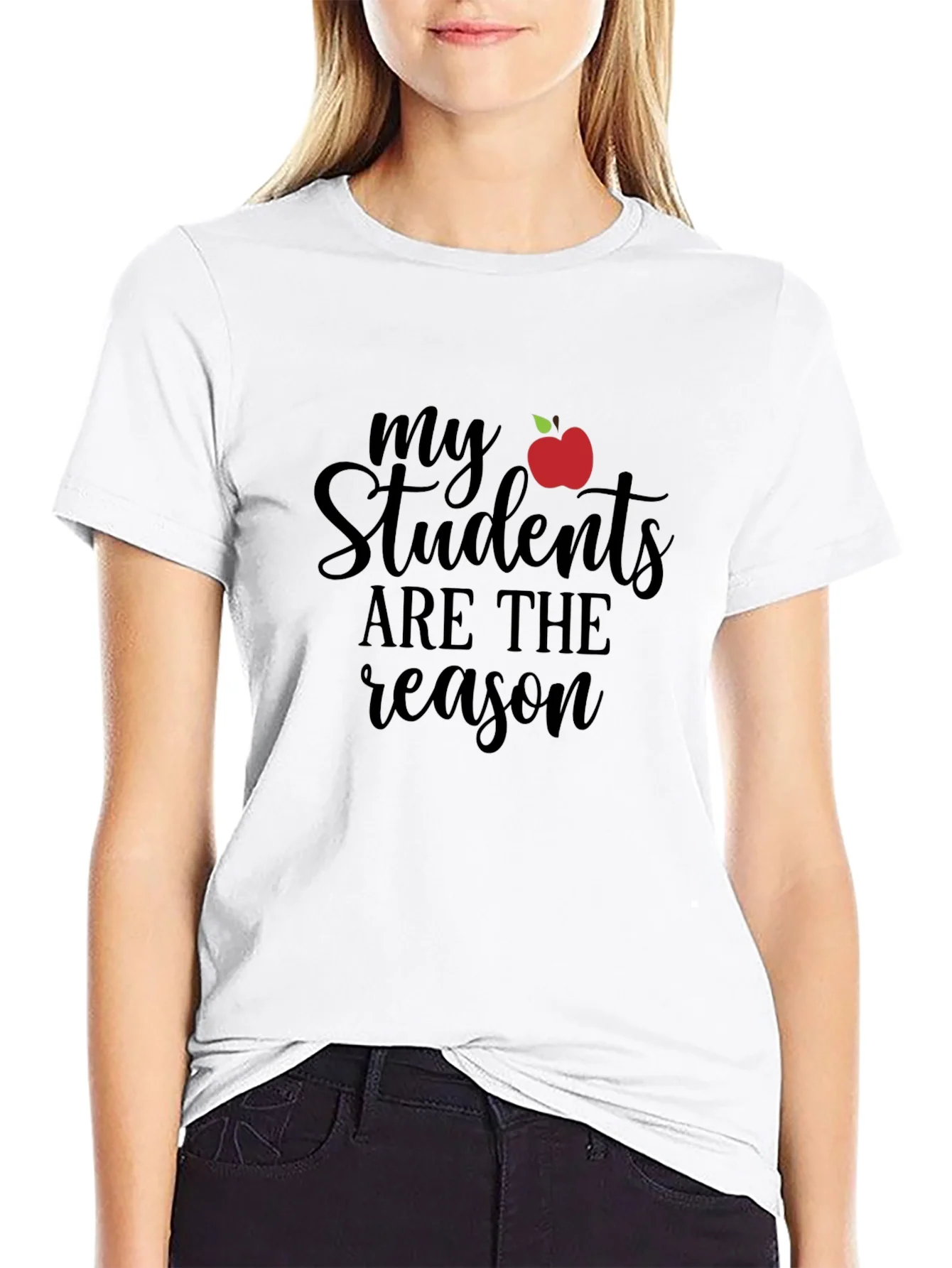 Teacher T-Shirt: My Students Are The Reason
