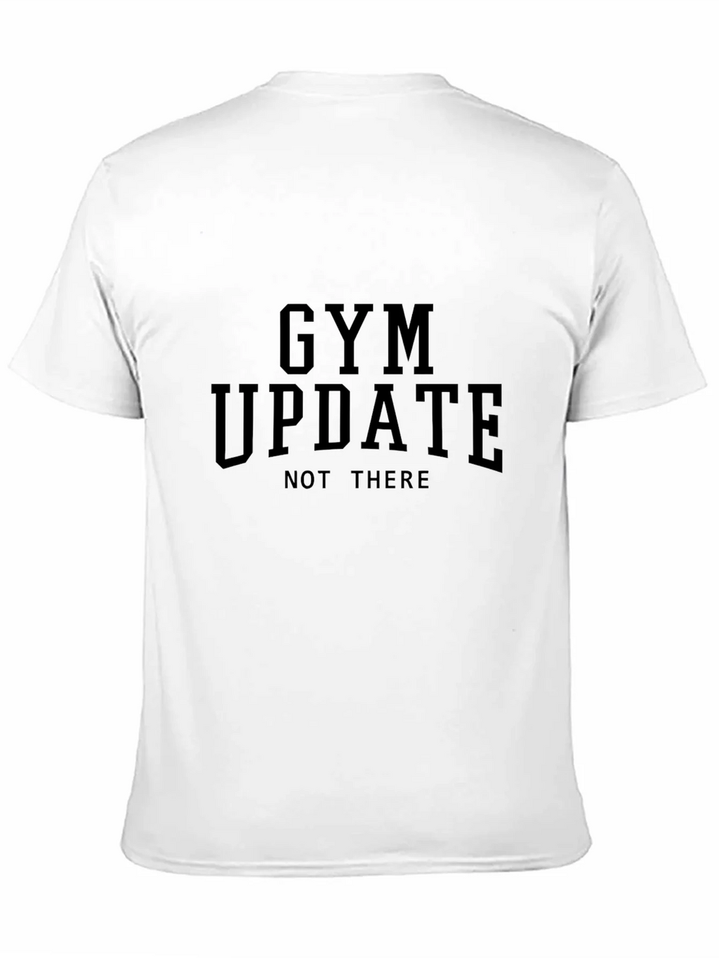 Gym Update - Not There Black T-Shirt