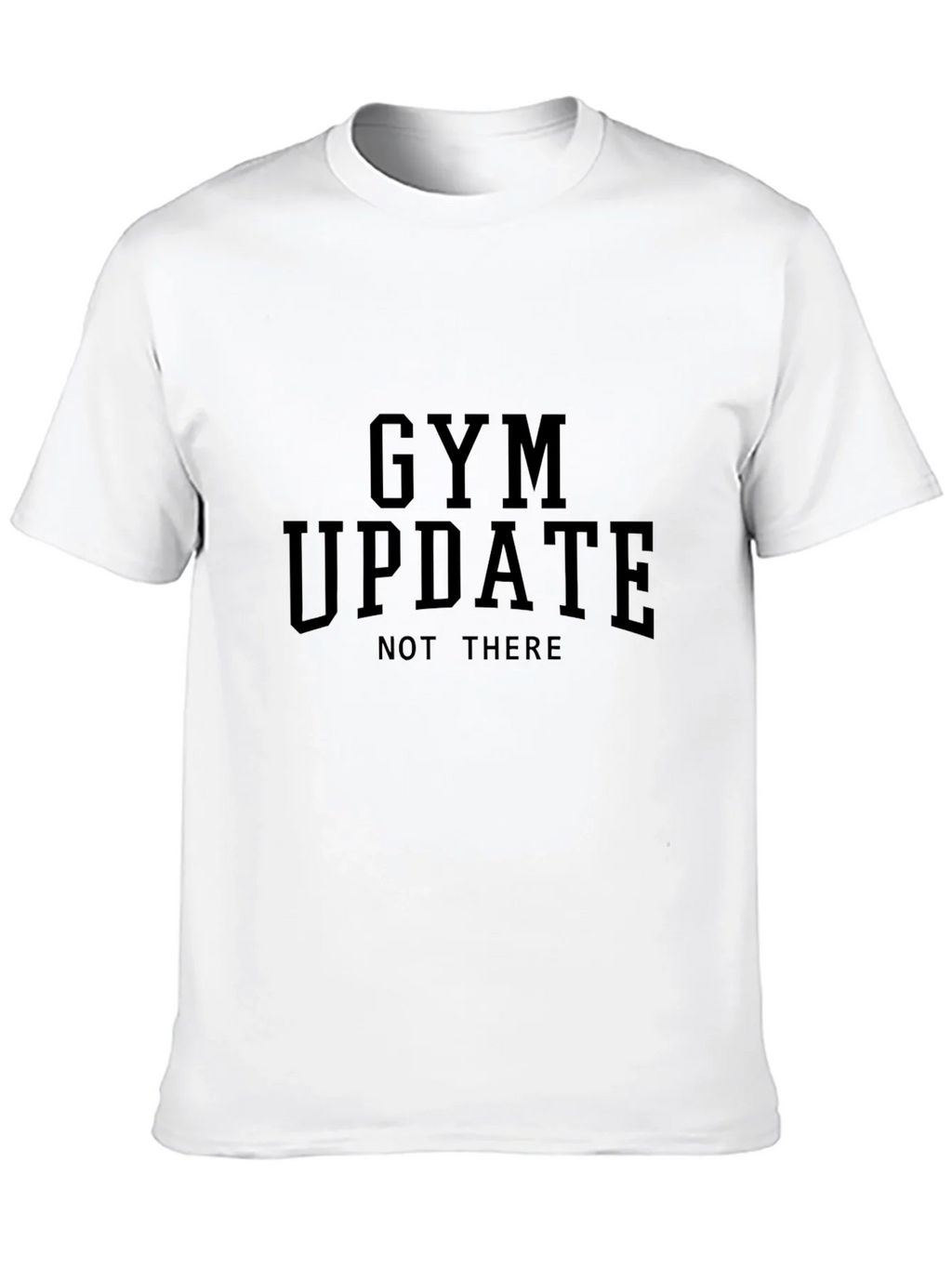 Gym Update - Not There Black T-Shirt