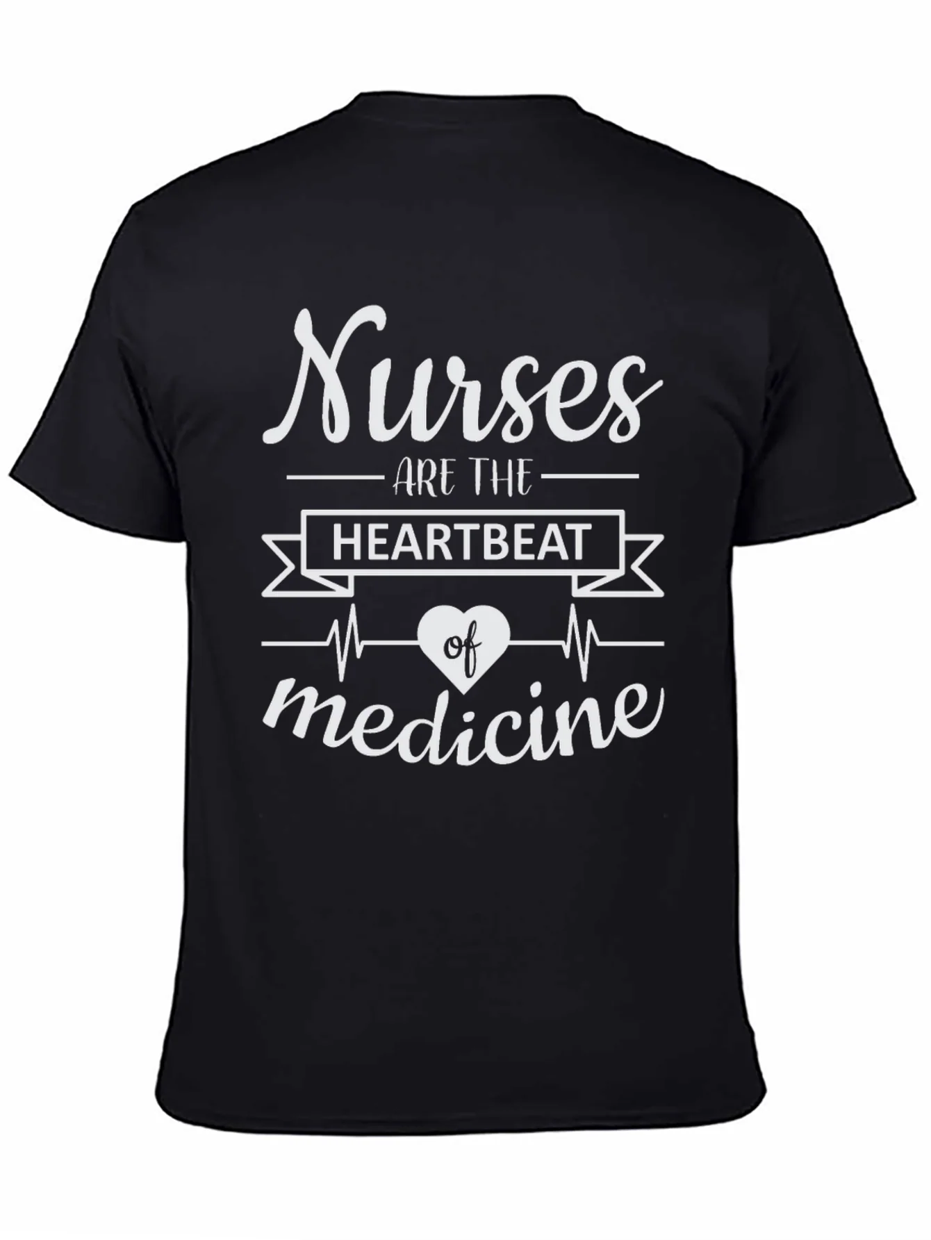 Nurses Are The Heartbeat of Medicine T-Shirt