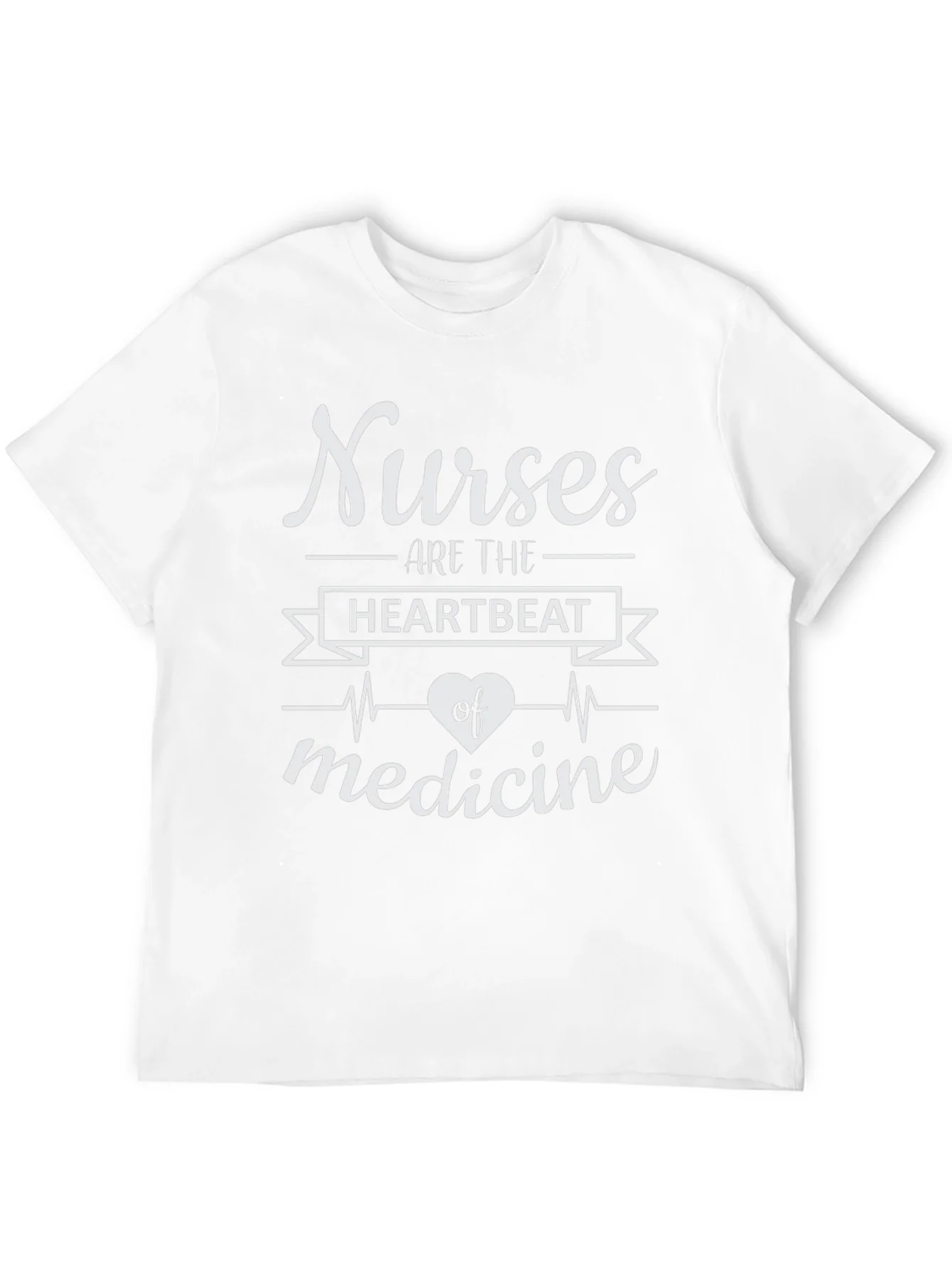 Nurses Are The Heartbeat of Medicine T-Shirt