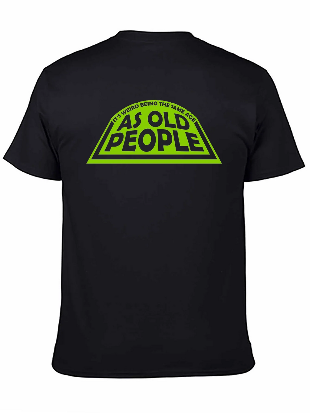 Funny Same Age as Old People Black T-Shirt