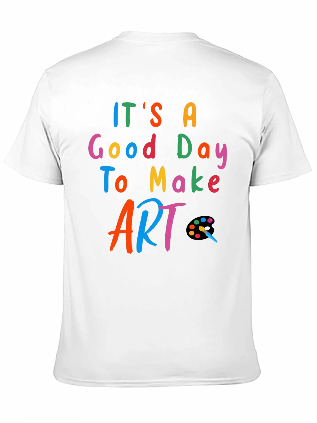 Its a Good Day to Make Art - Black T-Shirt