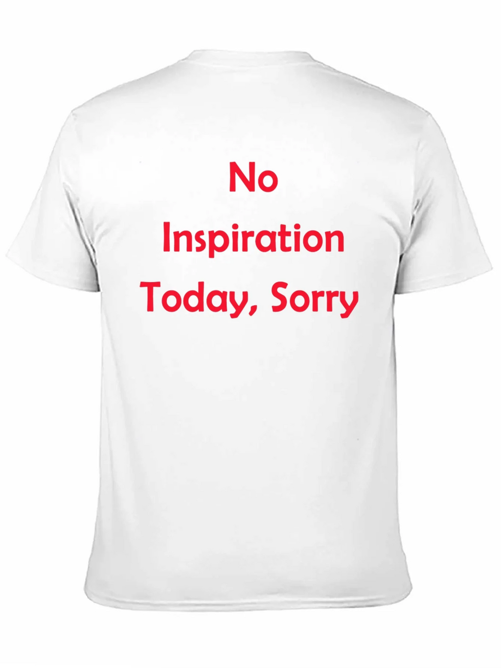 No Inspiration Today Funny T-Shirt