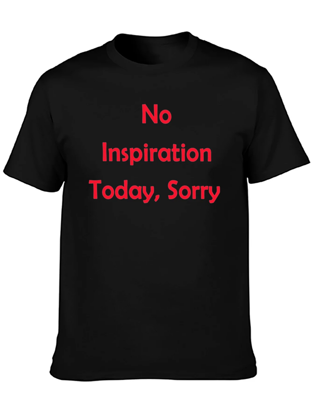 No Inspiration Today Funny T-Shirt