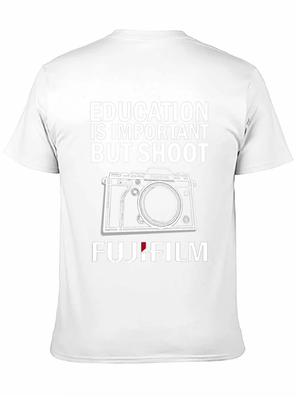 Education Is Important But Shoot Fujifilm T-Shirt