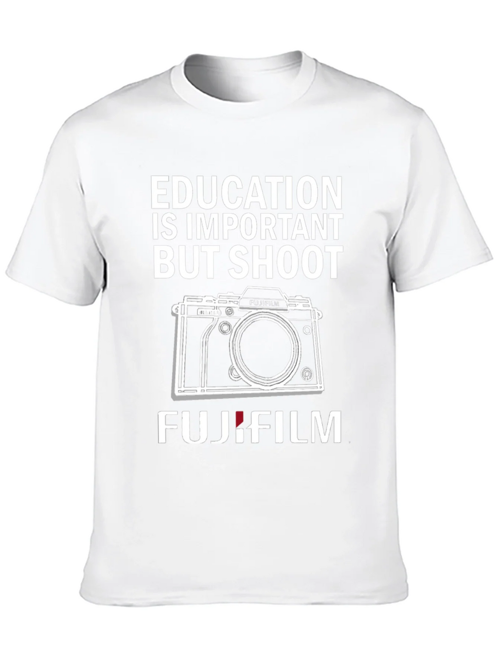 Education Is Important But Shoot Fujifilm T-Shirt