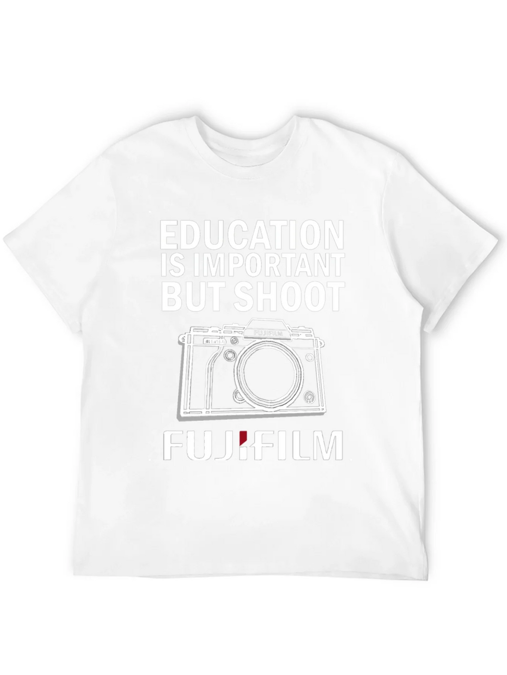 Education Is Important But Shoot Fujifilm T-Shirt