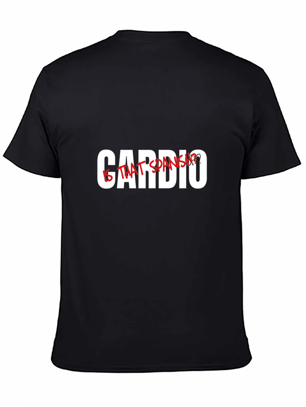 Cardio? Is That Spanish? Graphic T-Shirt