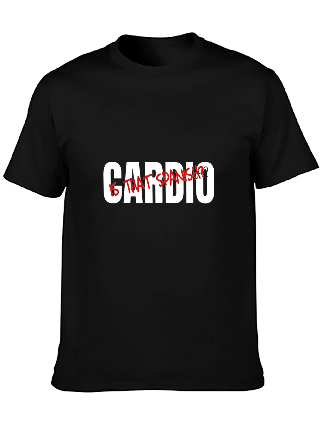 Cardio? Is That Spanish? Graphic T-Shirt