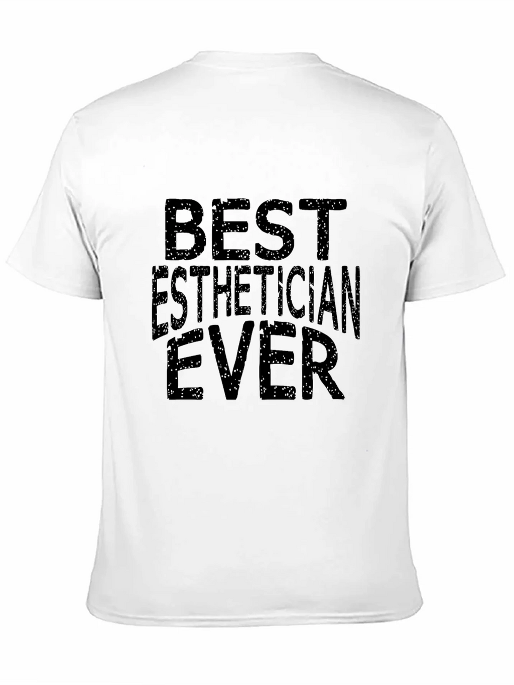 Best Esthetician Ever - Funny Unisex T-Shirt