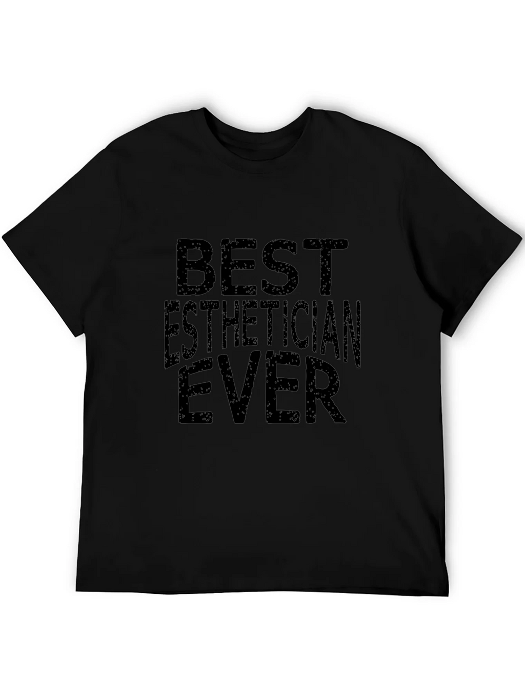 Best Esthetician Ever - Funny Unisex T-Shirt