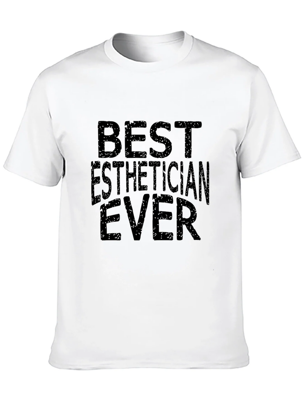 Best Esthetician Ever - Funny Unisex T-Shirt