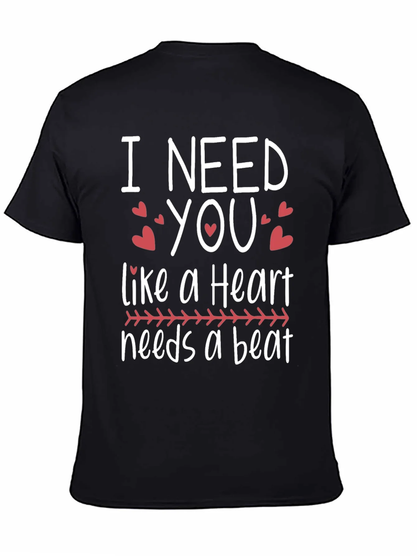 I Need You Heartbeat T-Shirt