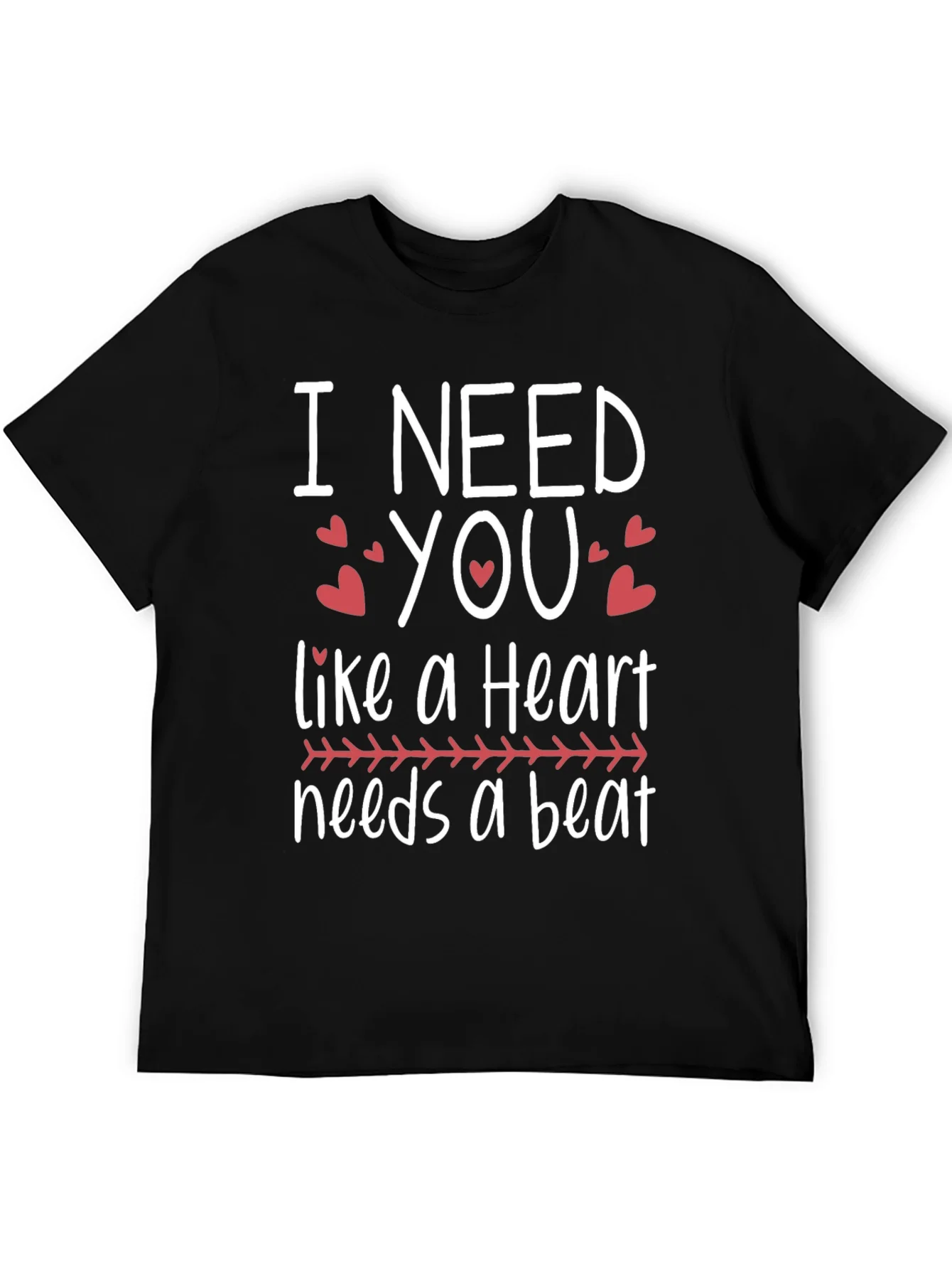 I Need You Heartbeat T-Shirt