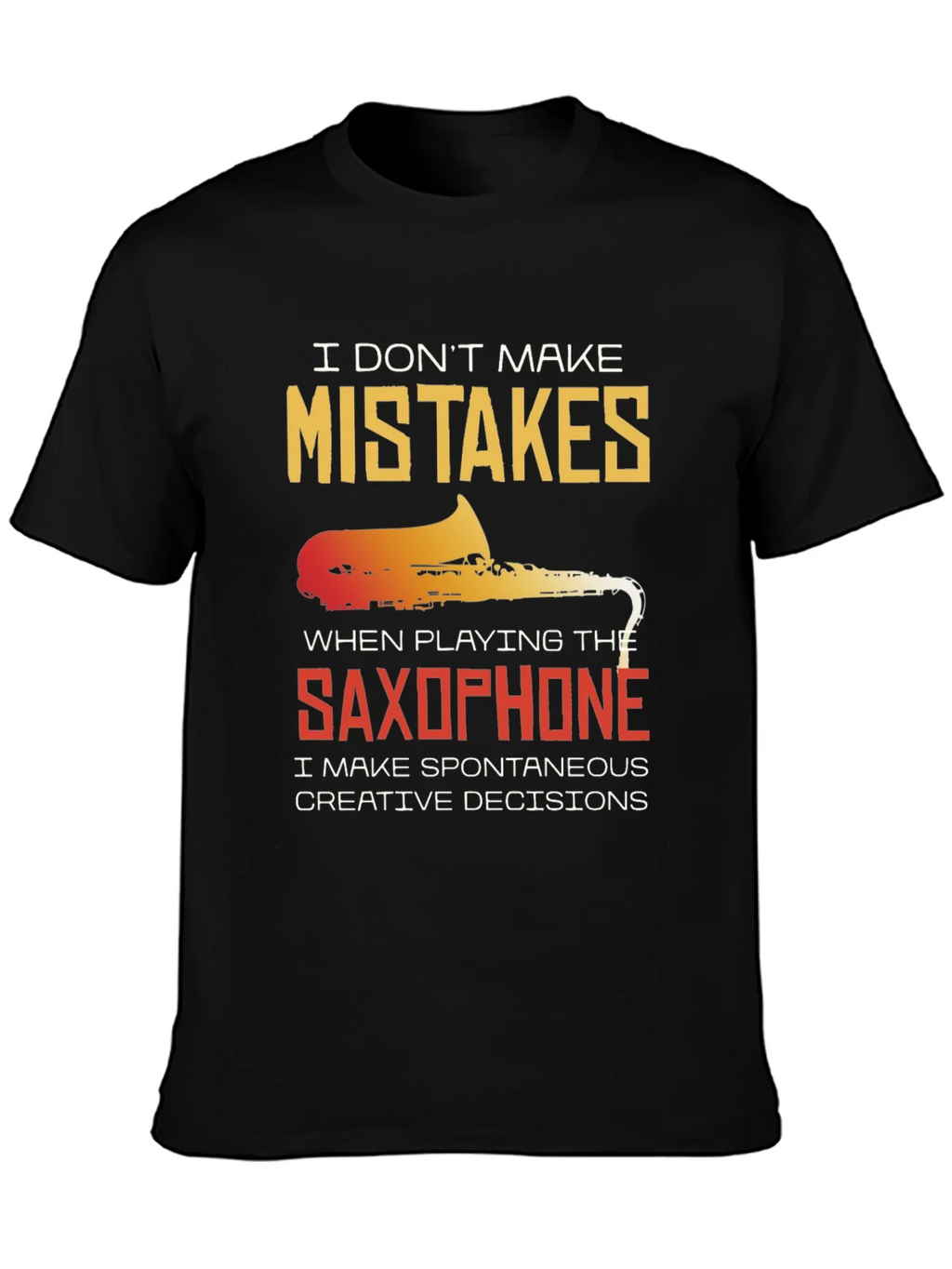 Saxophone Spontaneous Creative Decisions T-Shirt
