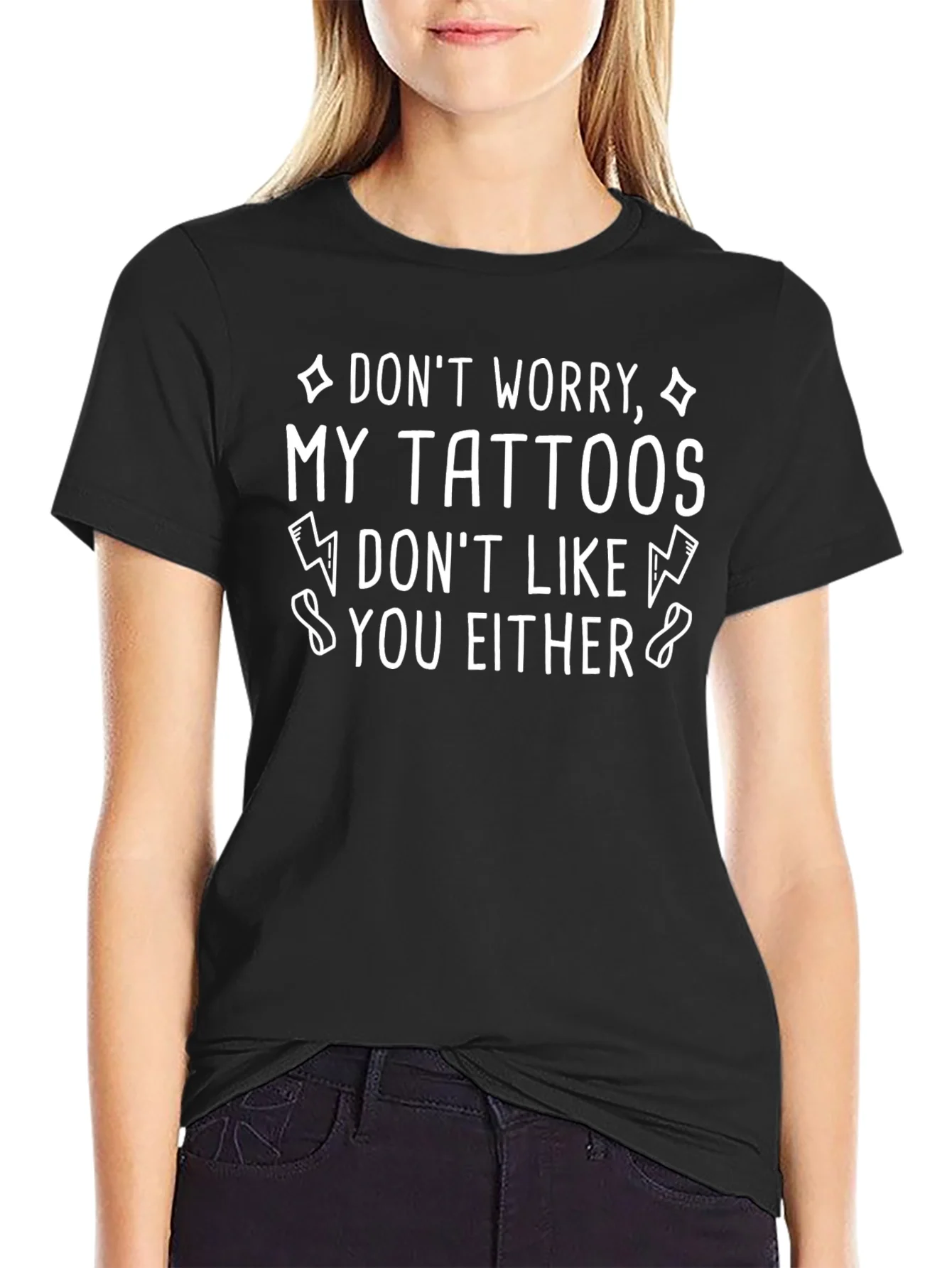 Funny Tattoo T-Shirt - My Tattoos Dont Like You Either