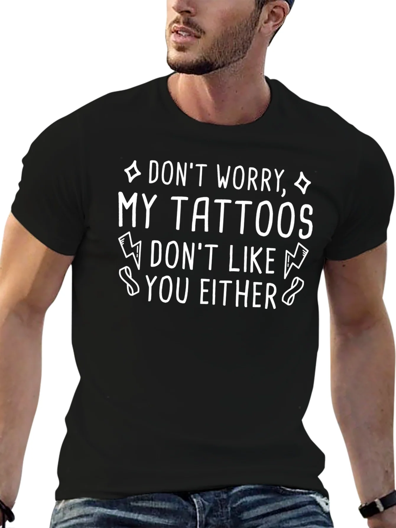Funny Tattoo T-Shirt - My Tattoos Dont Like You Either